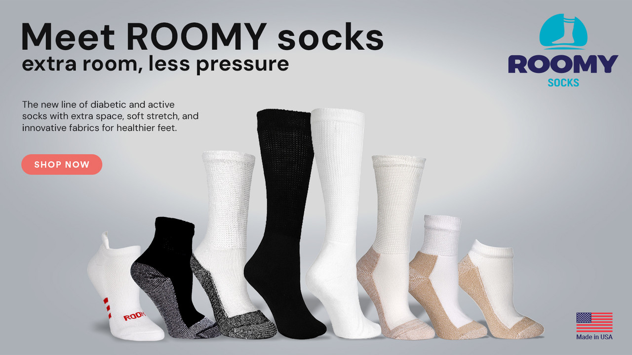 Meet ROOMY Socks - extra room less pressure. The new line of diabetic and active socks with extra space, soft stretch, and innovative fabrics for healthier feet. Made in USA. Shop Now.